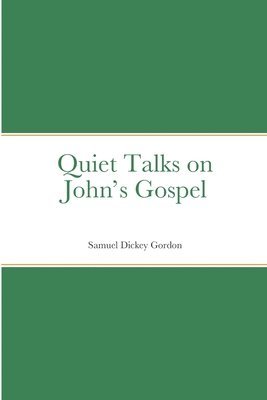 Quiet Talks on John's Gospel 1