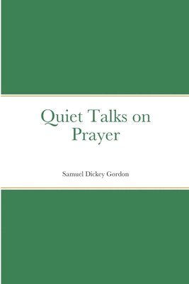 bokomslag Quiet Talks on Prayer