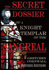 bokomslag The Secret Dossier of a Knight Templar of the Sangreal