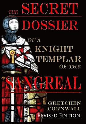 bokomslag The Secret Dossier of a Knight Templar of the Sangreal