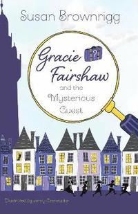 bokomslag Gracie Fairshaw and the Mysterious Guest