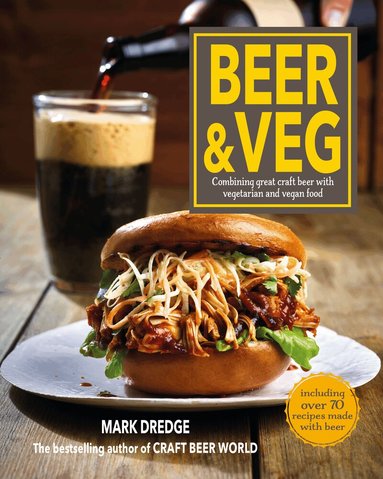 Mark Dredge - Beer and Veg, Inbunden
