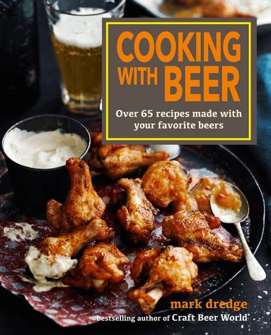 Mark Dredge - Cooking with Beer, Inbunden