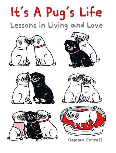 Gemma Correll - It's a Pug's Life, Inbunden