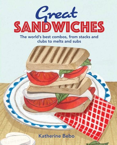 Katherine Bebo - Great Sandwiches, Inbunden