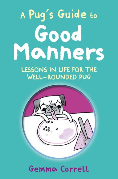 Gemma Correll - Pug’s Guide to Good Manners, Inbunden