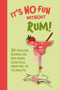 bokomslag It's No Fun Without Rum!