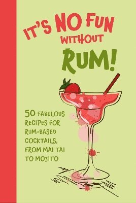 Dog 'n' Bone Books - It’s No Fun Without Rum!, Inbunden
