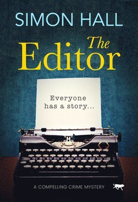Simon Hall - The Editor: A Compelling Crime Mystery, Häftad