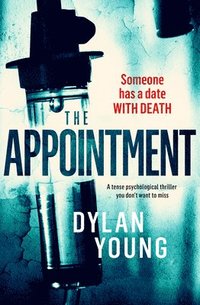 bokomslag The Appointment: A Tense Psychological Thriller You Don't Want to Miss