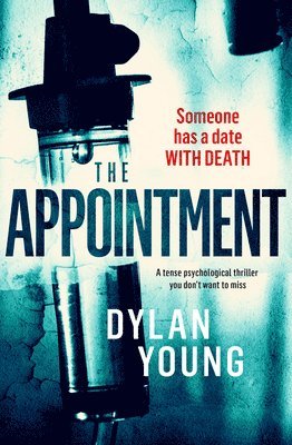 bokomslag The Appointment: A Tense Psychological Thriller You Don't Want to Miss