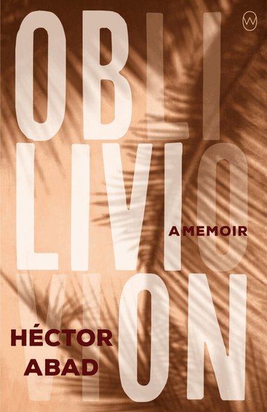 Hector Abad - Oblivion, Häftad