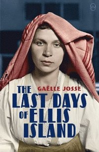 bokomslag The Last Days Of Ellis Island