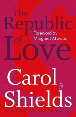 Carol Shields - Republic of Love, Häftad