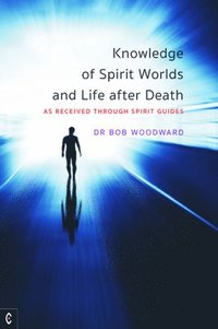 bokomslag Knowledge of Spirit Worlds and Life After Death
