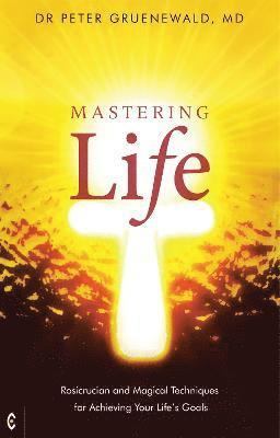 Dr Peter Gruenewald, MD, Peter Gruenewald - Mastering Life, Häftad
