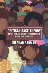 bokomslag Critical Race Theory: Impact on Black Minority Ethnic Students within Higher Education