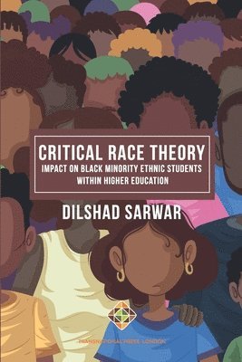 Critical Race Theory: Impact on Black Minority Ethnic Students within Higher Education 1