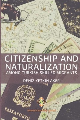 Citizenship and Naturalization among Turkish Skilled Migrants 1