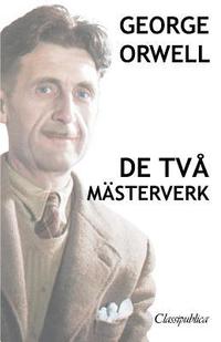 bokomslag George Orwell - De tva masterverk