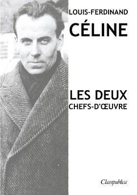 bokomslag Louis-Ferdinand Cline - Les deux chefs-d'oeuvre