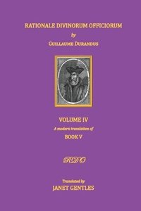 bokomslag Rationale Divinorum Officiorum by Guillaume Durandus, Volume Four