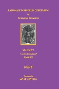 bokomslag Rationale Divinorum Officiorum by Guillaume Durandus, Volume Five