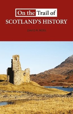 On the Trail of Scotland's History 1