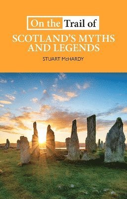 On the Trail of Scotland's Myths and Legends 1