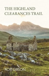 bokomslag The Highland Clearances Trail