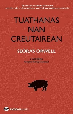 bokomslag Tuathanas nan Creutairean [Animal Farm in Gaelic]