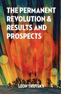 bokomslag Permanent Revolution and Results and Prospects