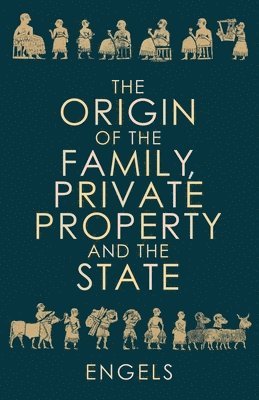 Friedrich Engels - Origin of the Family, Private Property and the State, Häftad