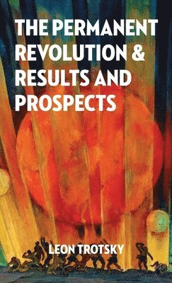 bokomslag Permanent Revolution and Results and Prospects