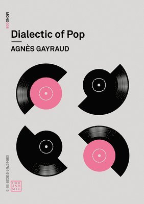 Agnès Gayraud - Dialectic of Pop, Häftad