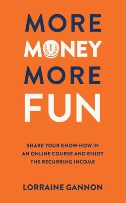Lorraine Gannon - More Money More Fun, Häftad