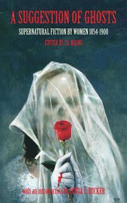 J.A. Mains - Suggestion of Ghosts, Häftad