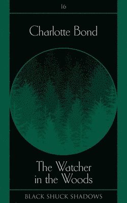 Charlotte Bond - Watcher in the Woods, Häftad