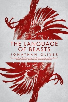 Jonathan Oliver - Language of Beasts, Häftad