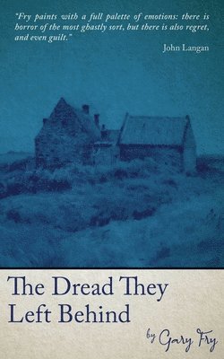 Gary Fry - Dread They Left Behind, Häftad