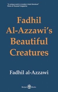 bokomslag Fadhil Al-Azzawi's Beautiful Creatures
