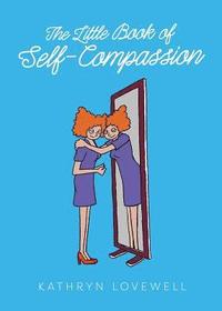 bokomslag The Little Book of Self-Compassion