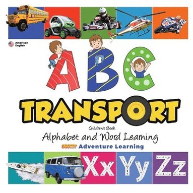 Rob Bevan - ABC Transport Children's Book - Alphabet and Word Learning, Häftad