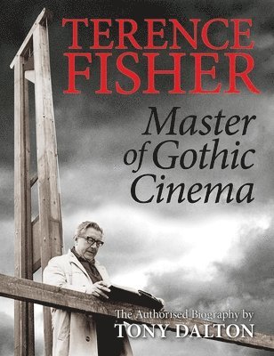 bokomslag Terence Fisher: Master of Gothic Cinema