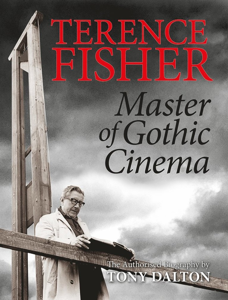 Tony Dalton - Terence Fisher: Master of Gothic Cinema, Häftad