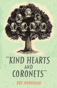 bokomslag Kind Hearts and Coronets