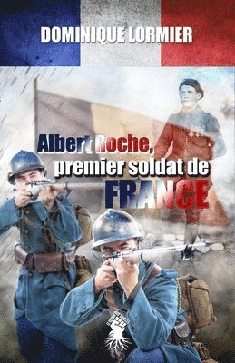 Dominique Lormier - Albert Roche, premier soldat de France, Häftad