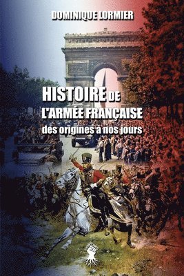Histoire de l'arme franaise 1