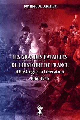 Les grandes batailles de l'histoire de France 1