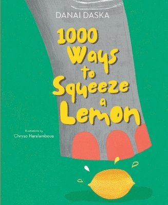 1000 Ways to Squeeze a Lemon 1